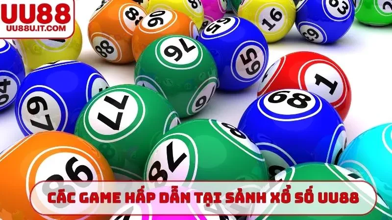 Các game hấp dẫn tại sảnh xổ số UU88