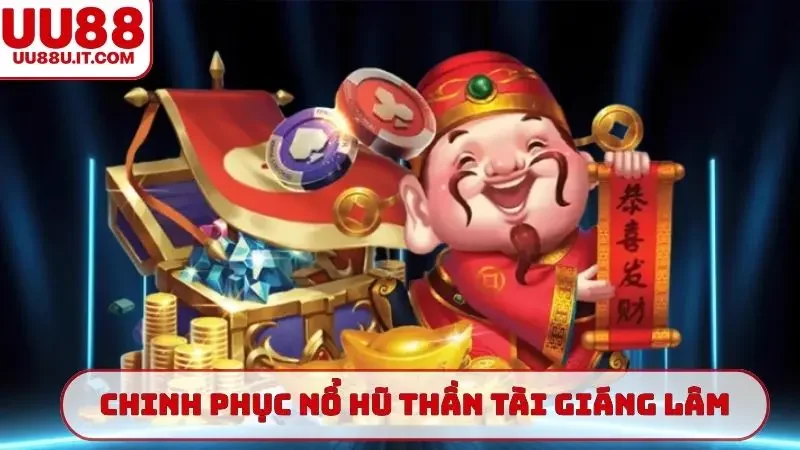 Quy trình chinh phục tiền tỷ tại nổ hũ Thần Tài Giáng Lâm