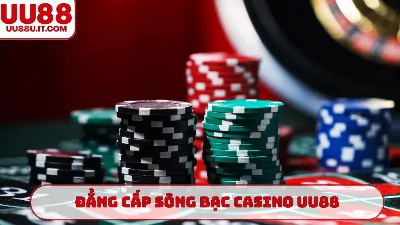 Đẳng cấp sòng bạc Casino UU88