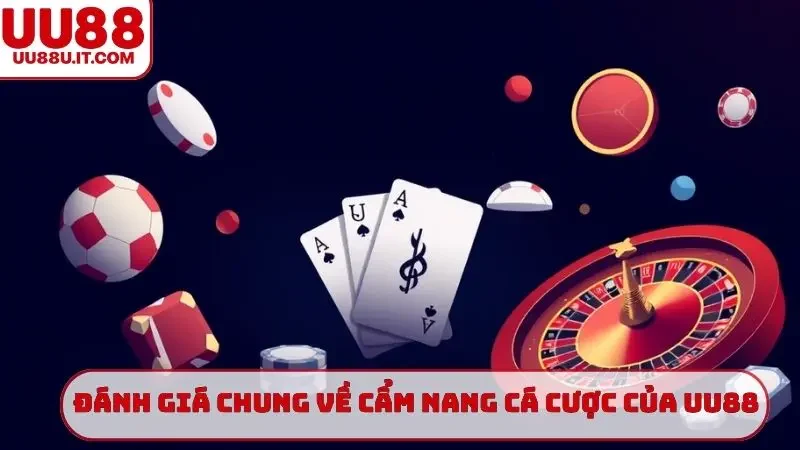 Đánh giá chung về cẩm nang cá cược của UU88