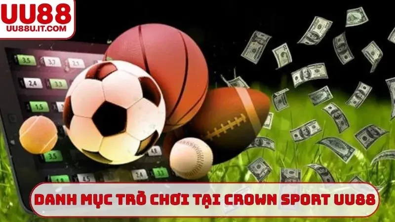 Danh mục trò chơi tại Crown Sport UU88