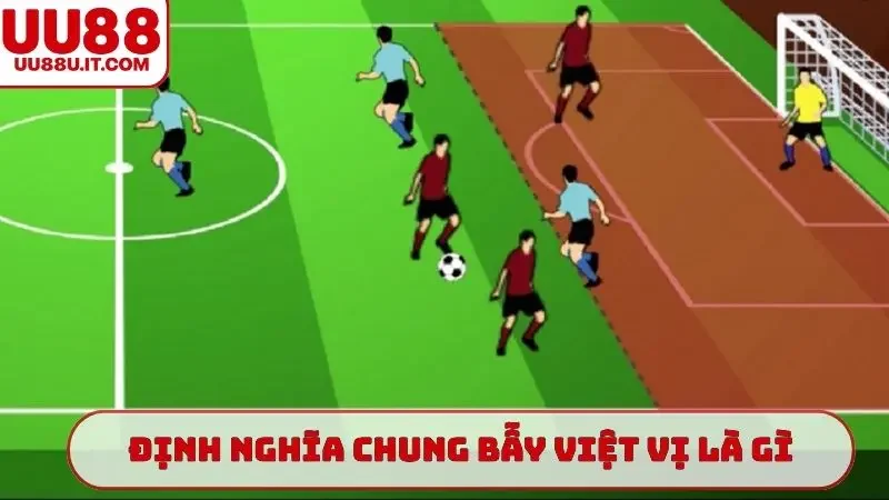 Định nghĩa chung bẫy việt vị là gì