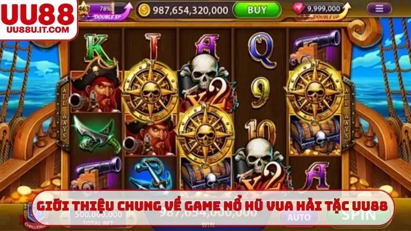 Giới thiệu chung về game nổ hũ Vua Hải Tặc UU88