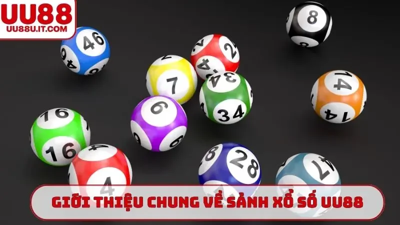 Giới thiệu chung về sảnh xổ số UU88