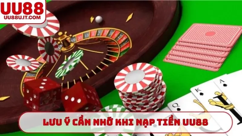 Lưu ý cần nhớ khi nạp tiền UU88