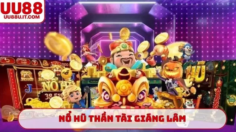 nổ hũ Thần Tài Giáng Lâm