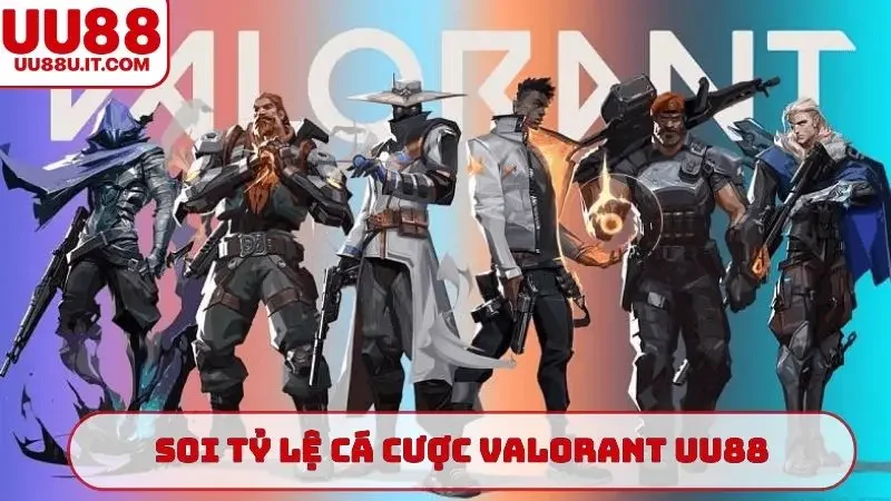 Các yếu tố quan trọng khi soi tỷ lệ cá cược Valorant UU88