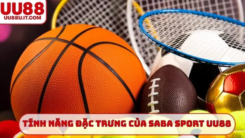Tính năng đặc trưng của SABA Sport UU88